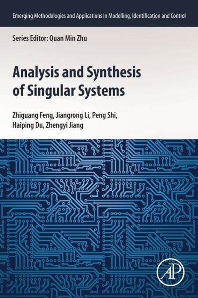 Cover for Feng, Zhiguang (Professor, College of Automation, Harbin Engineering University, Harbin, China) · Analysis and Synthesis of Singular Systems - Emerging Methodologies and Applications in Modelling, Identification and Control (Paperback Book) (2020)