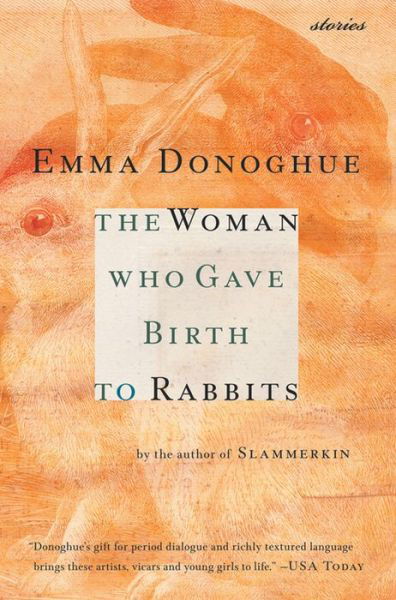 Cover for Emma Donoghue · The Woman Who Gave Birth to Rabbits: Stories (Pocketbok) [Reprint edition] (2003)