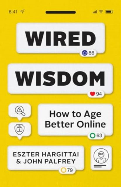 Cover for Eszter Hargittai · Wired Wisdom: How to Age Better Online (Paperback Book) (2025)