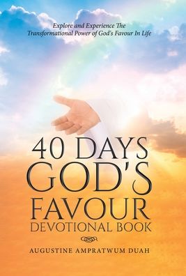 Cover for Augustine Ampratwum Duah · 40 Days God's Favour Devotional Book (Hardcover Book) (2021)