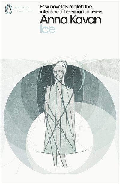 Cover for Anna Kavan · Ice - Penguin Modern Classics (Pocketbok) (2017)