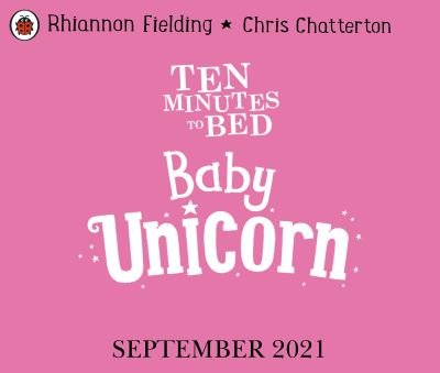 Cover for Rhiannon Fielding · Ten Minutes to Bed: Baby Unicorn - Ten Minutes to Bed (Pocketbok) (2021)