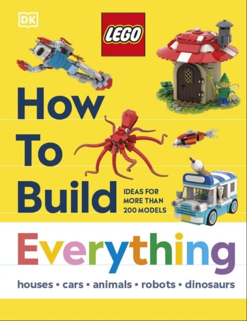 Cover for Dk · LEGO How to Build Everything (Hardcover Book) (2025)