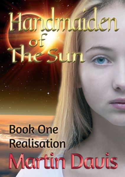 Cover for Martin Davis · Handmaiden of The Sun : Book One - Realisation (Paperback Book) (2019)