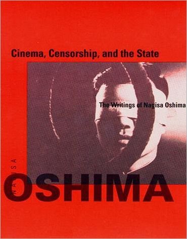 Cover for Nagisa Oshima · Cinema, Censorship, and the State: The Writings of Nagisa Oshima, 1956-1978 - October Books (Taschenbuch) (1993)