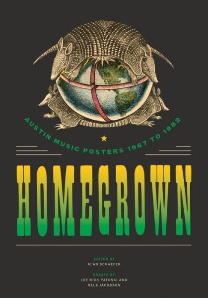 Cover for Joe Nick Patoski · Homegrown: Austin Music Posters 1967 to 1982 - Southwestern Writers Collection Series, Wittliff Collections at Texas State University (Pocketbok) (2015)