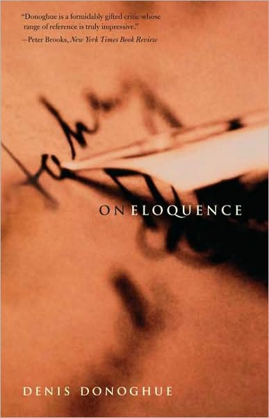 On Eloquence - Denis Donoghue - Books - Yale University Press - 9780300158397 - January 26, 2010