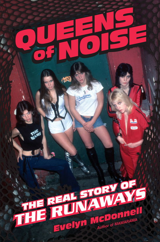 Cover for Evelyn McDonnell · Queens of Noise: The Real Story of the Runaways (Hardcover Book) (2013)