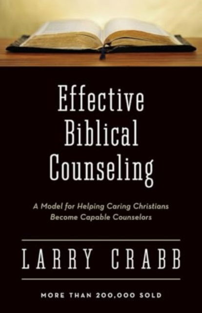 Cover for Larry Crabb · Effective Biblical Counseling: A Model for Helping Caring Christians Become Capable Counselors (Taschenbuch) (2024)