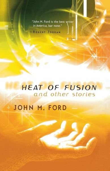 Cover for John M Ford · Heat of Fusion and Other Stories (Pocketbok) (2004)