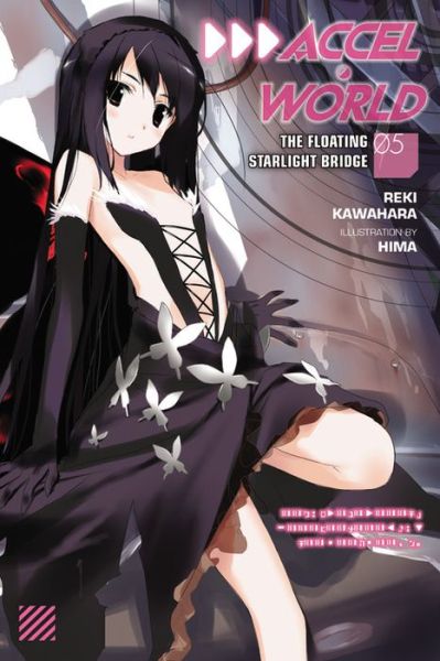 Cover for Reki Kawahara · Accel World, Vol. 5 (light novel): The Floating Starlight Bridge - ACCEL WORLD LIGHT NOVEL SC (Paperback Book) (2015)