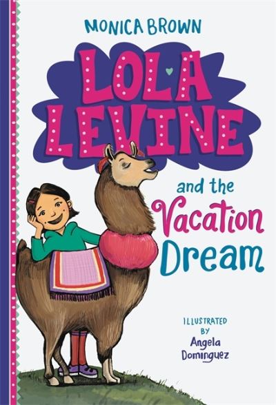 Lola Levine and the Vacation Dream - Lola Levine - Monica Brown - Książki - Little, Brown & Company - 9780316506397 - 25 kwietnia 2017