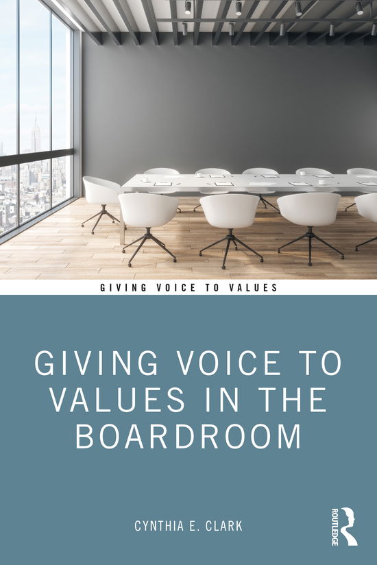 Cover for Cynthia Clark · Giving Voice to Values in the Boardroom - Giving Voice to Values (Paperback Bog) (2020)