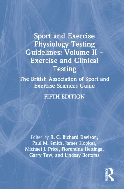 Sport and Exercise Physiology Testing Guidelines: Volume II - Exercise and Clinical Testing: The British Association of Sport and Exercise Sciences Guide -  - Bøger - Taylor & Francis Ltd - 9780367492397 - 14. marts 2022