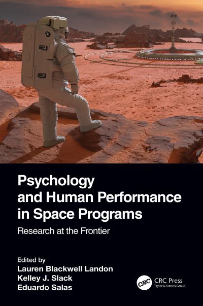 Psychology and Human Performance in Space Programs: Research at the Frontier - Psychology and Human Performance in Space Programs, Two-Volume Set -  - Książki - Taylor & Francis Ltd - 9780367559397 - 4 października 2024