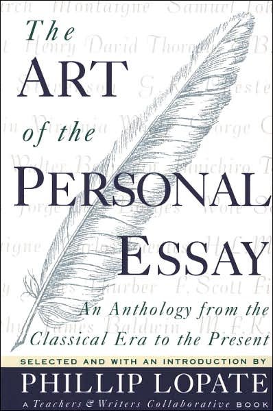 The Art of the Personal Essay: An Anthology from the Classical Era to the Present - Phillip Lopate - Kirjat - Bantam Doubleday Dell Publishing Group I - 9780385423397 - keskiviikko 15. tammikuuta 1997