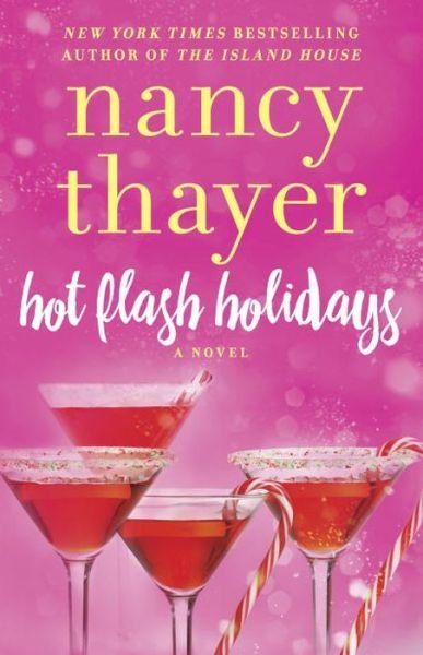 Cover for Nancy Thayer · Hot Flash Holidays: A Novel - Hot Flash Club (Paperback Bog) (2016)