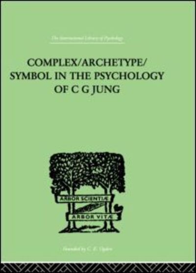 Cover for Jolande Jacobi · Complex / Archetype / Symbol In The Psychology Of C G Jung (Hardcover Book) (1999)