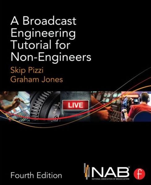 Cover for Pizzi, Skip (National Association of Broadcasters, Radio INK magazine, USA) · A Broadcast Engineering Tutorial for Non-Engineers (Paperback Book) (2014)