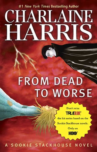 Cover for Charlaine Harris · From Dead to Worse (Sookie Stackhouse / True Blood, Book 8) (Paperback Bog) [Reprint edition] (2010)