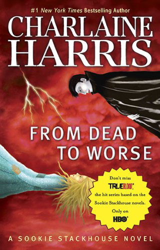 Cover for Charlaine Harris · From Dead to Worse (Sookie Stackhouse / True Blood, Book 8) (Taschenbuch) [Reprint edition] (2010)