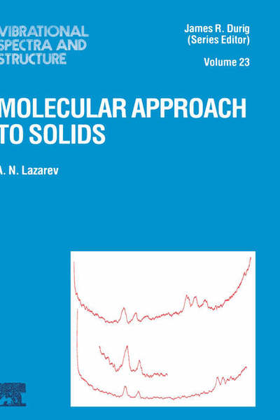 Cover for Lazarev, A.N. (St Petersburg, Russia) · Molecular Approach to Solids - Vibrational Spectra and Structure (Inbunden Bok) (1998)