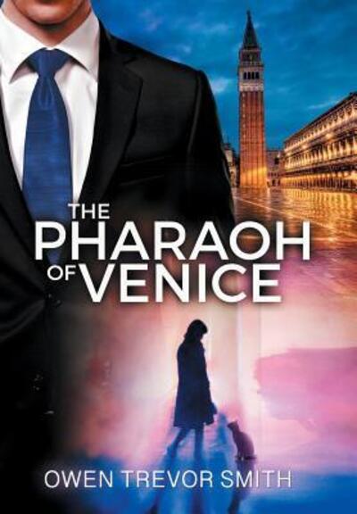 Cover for Owen Trevor Smith · The Pharaoh Of Venice (Gebundenes Buch) (2019)