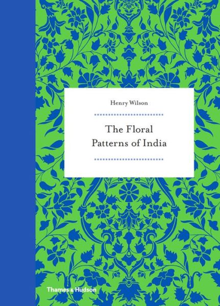 Cover for Henry Wilson · Floral Patterns of India (Innbunden bok) (2016)