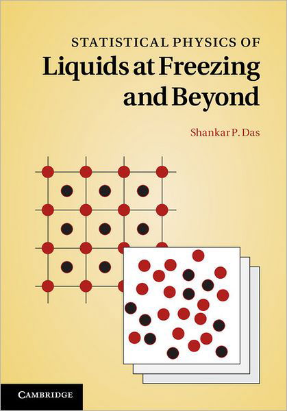 Cover for Das, Shankar Prasad (Jawaharlal Nehru University) · Statistical Physics of Liquids at Freezing and Beyond (Hardcover Book) (2011)