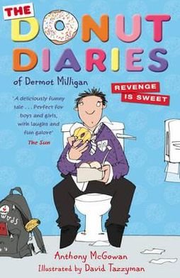 The Donut Diaries: Revenge is Sweet: Book Two - The Donut Diaries - Anthony McGowan - Livres - Penguin Random House Children's UK - 9780552564397 - 5 janvier 2012