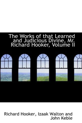 Cover for Richard Hooker · The Works of That Learned and Judicious Divine, Mr. Richard Hooker, Volume II (Hardcover Book) (2008)