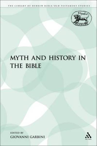 Cover for Giovanni Garbini · Myth and History in the Bible (Library Hebrew Bible / Old Testament Studies) (Paperback Book) (2009)