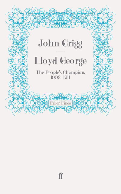 Cover for John Grigg · Lloyd George: The People's Champion, 1902-1911 - David Lloyd George biography (Paperback Book) [Main edition] (2011)