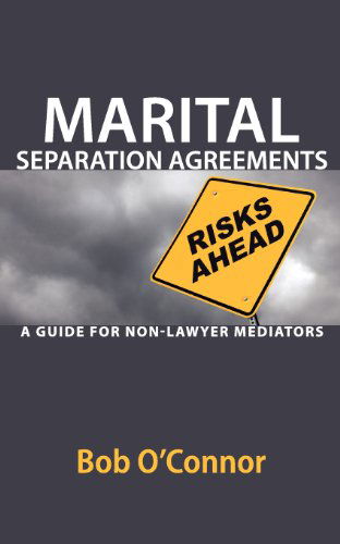 Cover for Bob O'connor · Marital Separation Agreements: a Guide for Non-lawyer Mediators (Paperback Book) (2012)