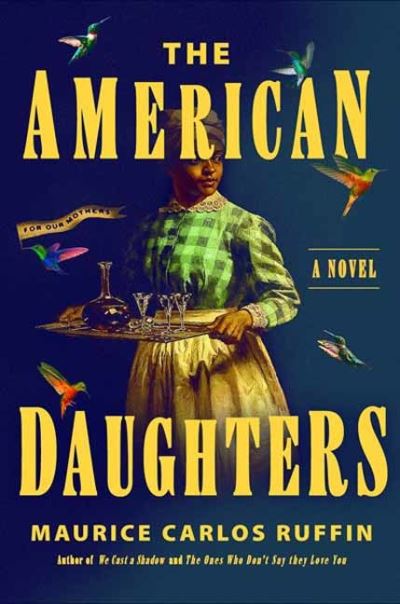 Cover for Maurice Carlos Ruffin · The American Daughters: A Novel (Gebundenes Buch) (2024)