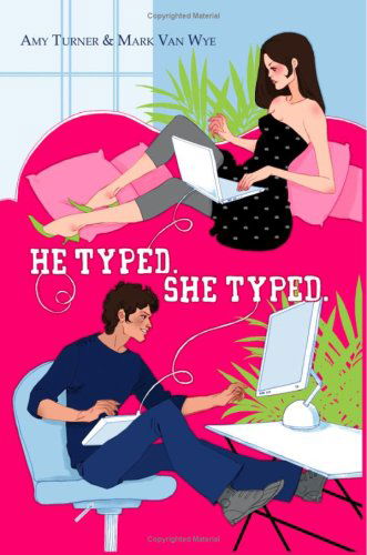 He Typed. She Typed. - Amy Turner - Books - Full Court Press - 9780615148397 - February 1, 2008