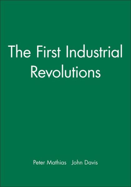 Cover for P Mathias · The First Industrial Revolutions (Paperback Bog) (1990)