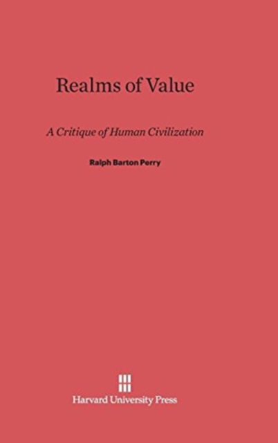 Realms of Value - Ralph Barton Perry - Książki - Harvard University Press - 9780674334397 - 5 lutego 1954