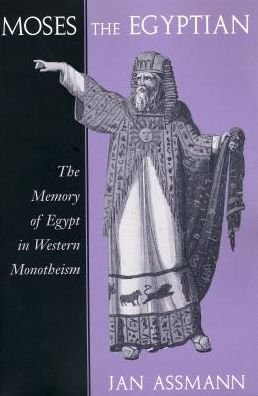 Cover for Jan Assmann · Moses the Egyptian: The Memory of Egypt in Western Monotheism (Taschenbuch) (1998)