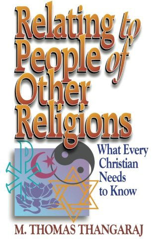 Cover for M. Thomas Thangaraj · Relating to People of Other Religions: What Every Christian Needs to Know (Paperback Book) [First edition] (1997)
