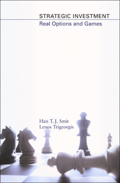 Cover for Han T. J. Smit · Strategic Investment: Real Options and Games (Hardcover Book) (2004)