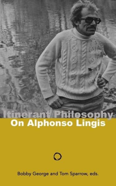 Cover for George, Bobby, Jr. · Itinerant Philosophy: on Alphonso Lingis (Paperback Book) (2014)