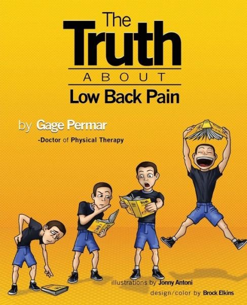 Cover for Gage Permar · The Truth About Low Back Pain : Strength, mobility, and pain relief without drugs, injections, or surgery (Pocketbok) (2015)