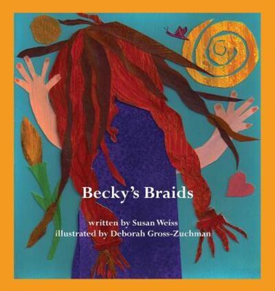 Becky's Braids - Susan Weiss - Książki - Abingdon Square Publishing Ltd. - 9780692899397 - 10 grudnia 2017