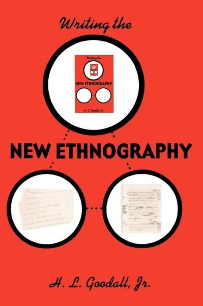 Cover for Goodall, H. L., Jr. · Writing the New Ethnography - Ethnographic Alternatives (Paperback Bog) (2000)