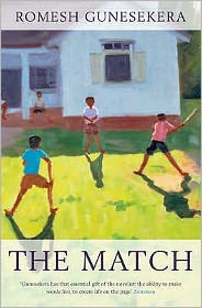 The Match - Romesh Gunesekera - Książki - Bloomsbury Publishing PLC - 9780747579397 - 19 marca 2007