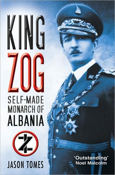 Cover for Jason Tomes · King Zog: Self-Made Monarch of Albania (Paperback Book) (2006)