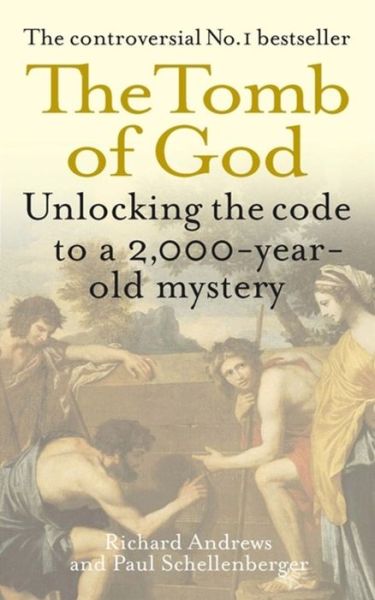 The Tomb Of God: Unlocking the code to a 2000-year-old mystery - Richard Andrews - Books - Little, Brown Book Group - 9780751538397 - August 4, 1997