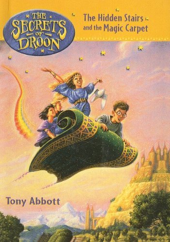 Cover for Tony Abbott · The Hidden Stairs and the Magic Carpet (The Secrets of Droon, Book 1) (Hardcover Book) (1999)