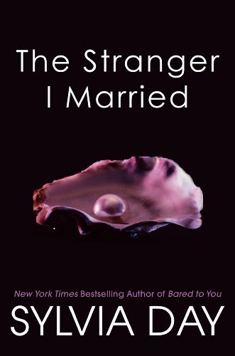Cover for Sylvia Day · The Stranger I Married (Paperback Book) [Reprint edition] (2012)